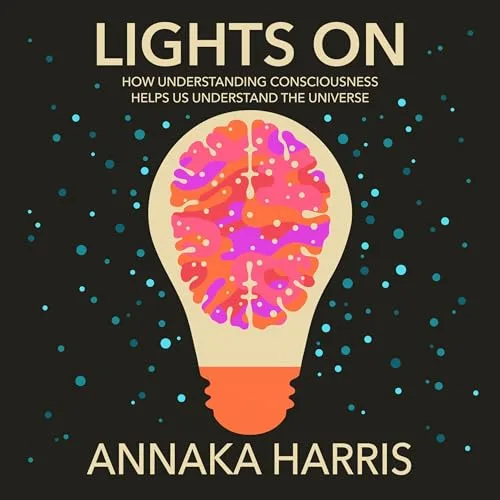 Lights On By Annaka Harris